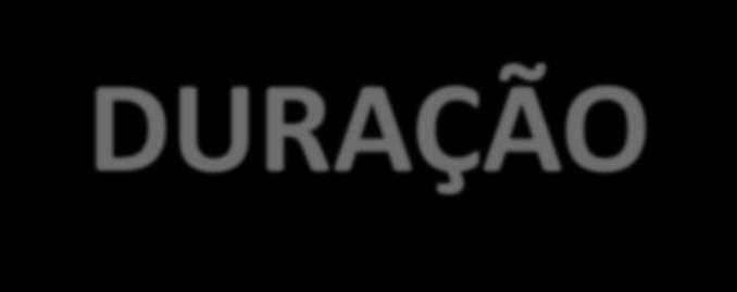 DURAÇÃO Um som pode se medido pelo tempo de sua ressonância e classificado como curto ou longo.