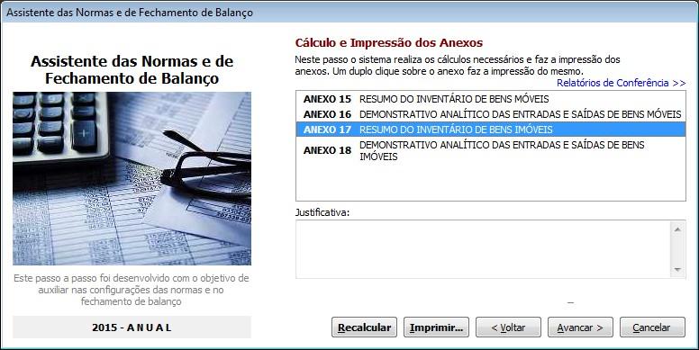 Após o processamento dos dados será mostrada seguinte a mensagem: E será aberta a tela de Cálculo e Impressão dos Anexos com todos os anexos gerados.