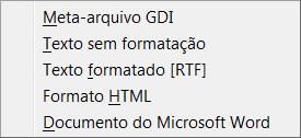 os objetos selecionados. Clique na seta ao lado do ícone para selecionar o formato. Primeiro selecione algum texto ou um objeto e clique neste ícone.