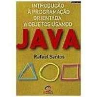 Bibliografia 1) SANTOS, Rafael. Introdução à Programação Orientada a Objetos Usando Java. 2ª ed.