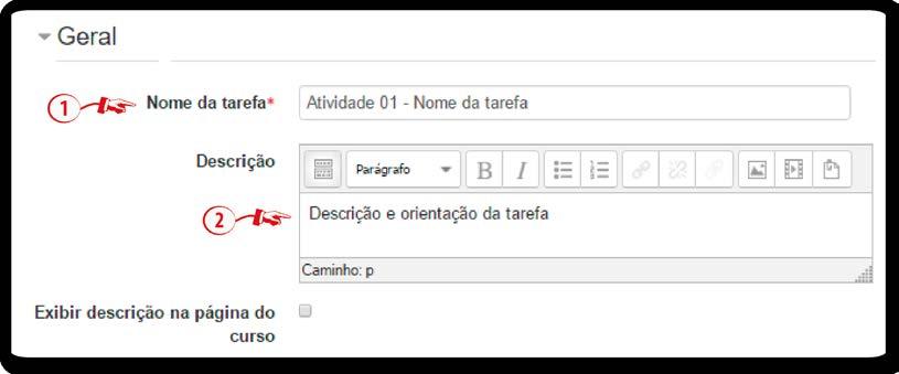 Descrição (2): local onde deverá escrever uma breve descrição, ou seja, inserir orientações para que o cursista possa desenvolver a atividade. Figura 3 Acrescentar uma nova tarefa 2.