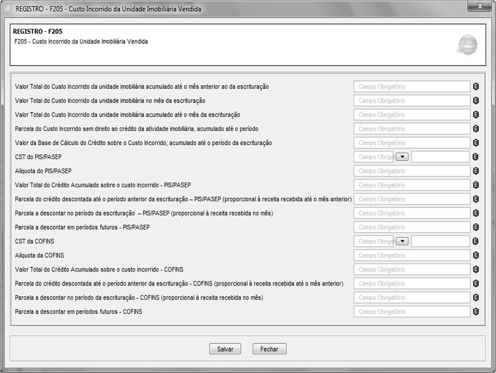REGISTRO F205: OPERAÇÕES DA ATIVIDADE IMOBILIÁRIA CUSTO INCORRIDO DA UNIDADE IMOBILIÁRIA Neste registro a pessoa jurídica procederá à escrituração dos créditos referentes aos custos vinculados à
