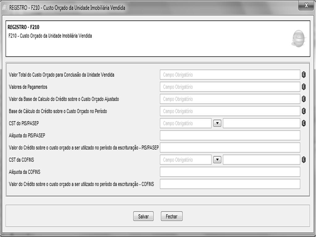 REGISTRO F210: OPERAÇÕES DA ATIVIDADE IMOBILIÁRIA - CUSTO ORÇADO DA UNIDADE IMOBILIÁRIA VENDIDA Neste registro a pessoa jurídica procederá à escrituração dos créditos referentes aos custos vinculados