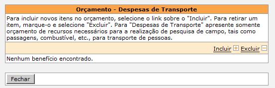 Ao clicar neste link, a seguinte tela será mostrada: Para incluir a solicitação das despesas de transporte, deve-se clicar