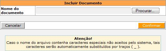 Para incluir um documento, selecione. O SAGe irá mostrar a seguinte tela: Clique no botão. Uma janela de busca será mostrada: Procure o arquivo que você deseja incluir e clique em.