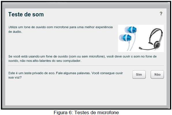 Ao selecionar a opção microfone, serão oferecidas opções para seleção do microfone a ser utilizado, testes de som e ajustes de volume: