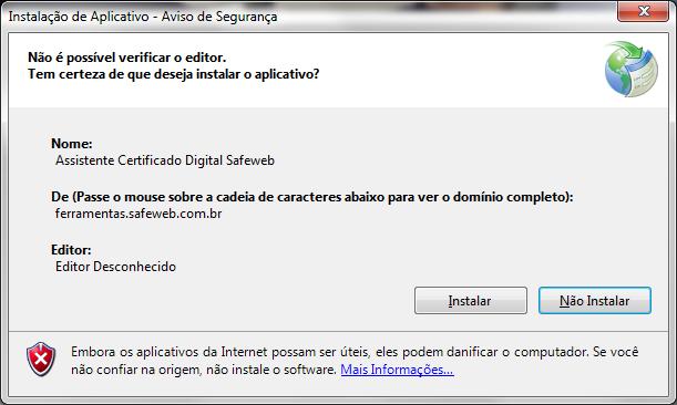 Instalação do Assistente de Certificado Digital Safeweb Após finalizar o download você deve executar o arquivo