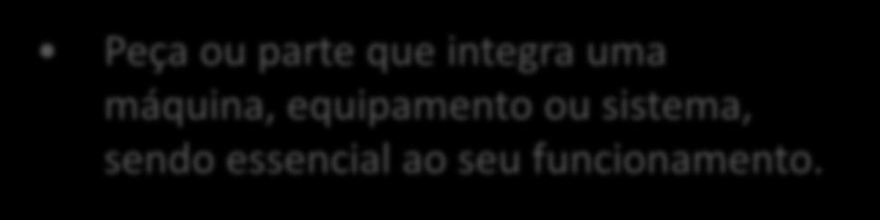 Equipamento Conjunto de componentes que operam, interligados a máquinas ou integrados a um sistema, sem gerar ou transmitir