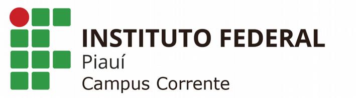 TECNOLOGIA DO PIAUI CAMPUS CORRENTE, no uso das atribuições legais que lhe são conferidas pela Portaria n.