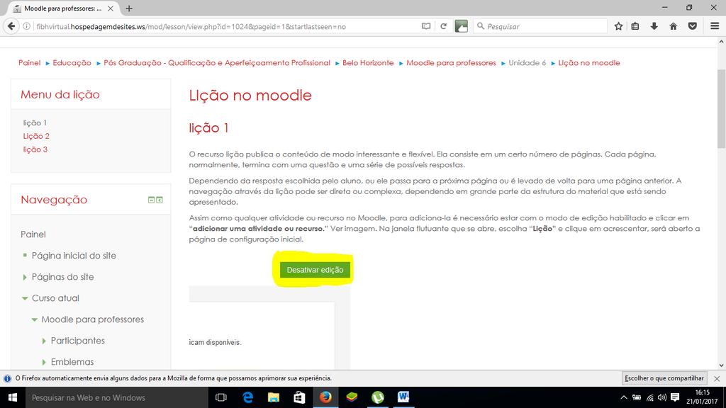 10. Lição Essa ferramenta permite a inserção de conteúdos (textos e imagens estáticas) que pode ser visitados pelos alunos na ordem que eles próprios acharem mais interessante.