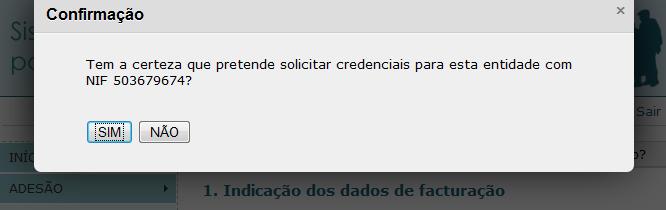 Depois de solicitada a criação de entidade, surgirá um novo ecrã onde deve confirmar se de facto pretende solicitar credenciais para a respetiva entidade.