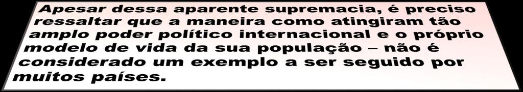 Extremamente consumistas Geram muito lixo e poluentes e reciclam muito pouco Promove invasões,