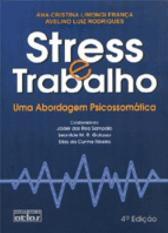 LIMONGI FRANÇA, A; RODRIGUES, A. Stress e trabalho: uma abordagem psicossomática.