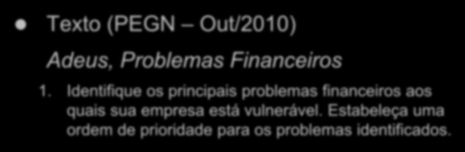 Texto (PEGN Out/2010) Adeus, Problemas Financeiros 1.