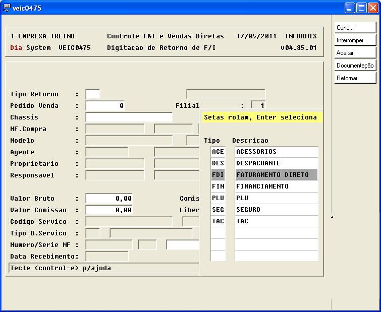 Assistente de Vendas Capitulo 25 Digitação de Retorno F&I Para a digitação dos valores de retorno usamos o programa VEIC0475 Digitação de retorno de F&I, O programa permite a digitação dos registros