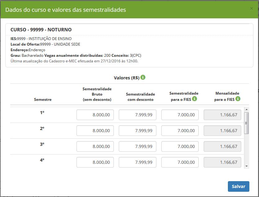 Figura 12 - Informações do curso e preenchimento das semestralidades As informações do curso refletem os dados que constam no cadastro e-mec e serão disponibilizadas aos candidatos no período do