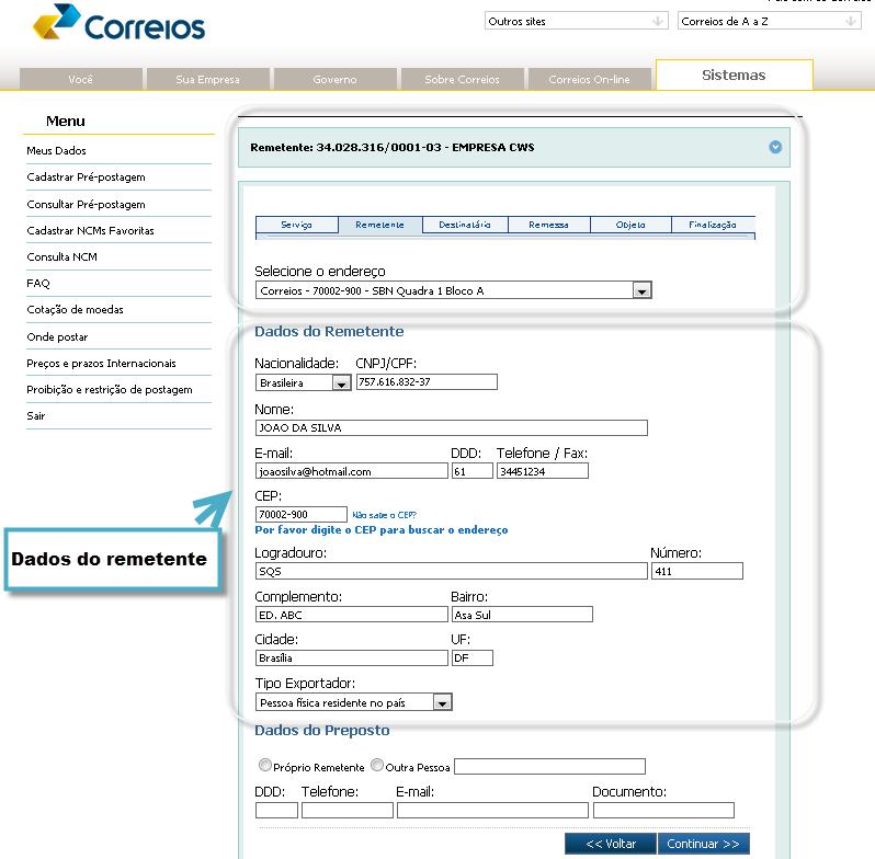 Campos dos Dados do Preposto: deverão ser preenchidos. O preposto é o representante autorizado por alguém para representá-lo.