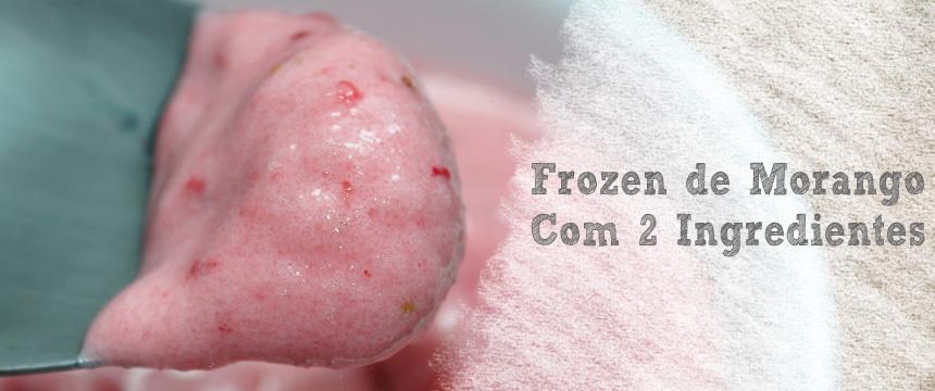 Receita de Frozen de Morango Com apenas 2 ingredientes!
