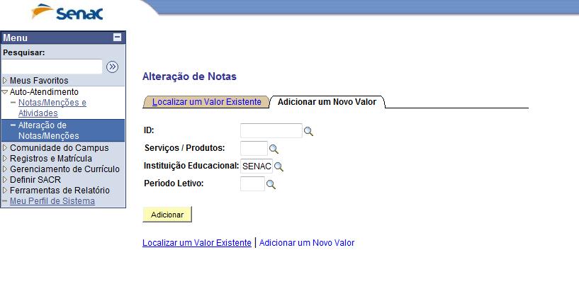 Na aba Adicionar um Novo Valor informar: ID: informar o ID Aluno ou clicar na lupa para buscar pelo nome e sobrenome.