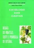 Lisboa Preço: 2 100$00 / 10,475 # Catálogo das Castas - Região do Ribatejo Oeste e Península de Setúbal, (s/data), edição conjunta do