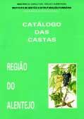 das Castas - Região do Alentejo, (1986), edição conjunta do Ministério da Agricultura Pescas e Alimentação, IGEF - Instituto de Gestão e