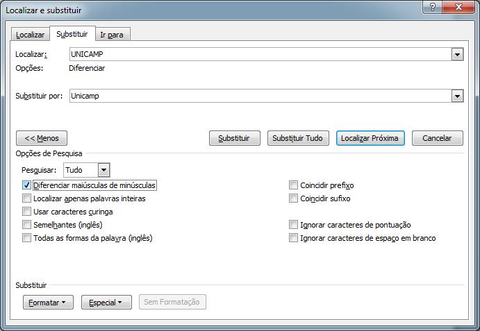 Como localizar e substituir palavras formatadas só em maiúsculas ou minúsculas Digite Ctrl + U para abrir a janela Localizar e Substituir.