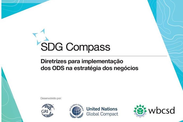 O setor privado e os ODS A publicação de SDG Compass explica como os ODS afetam os negócios das empresas e