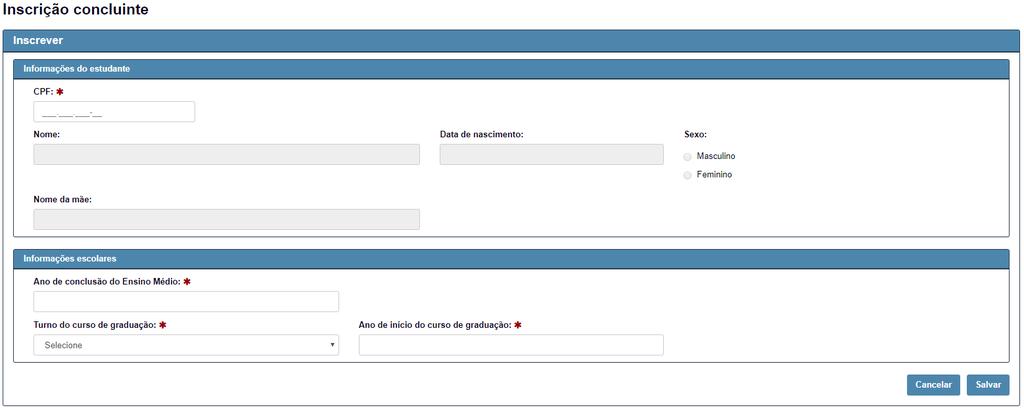 Inscrição concluinte - Inscrever Sistema para a inscrição manual de estudantes concluintes É necessário preencher apenas CPF, Ano de