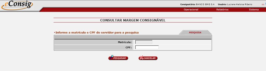 7.1 Consulta da Margem Para acessar esta opção, utilize o menu Operacional / Consultar Margem.