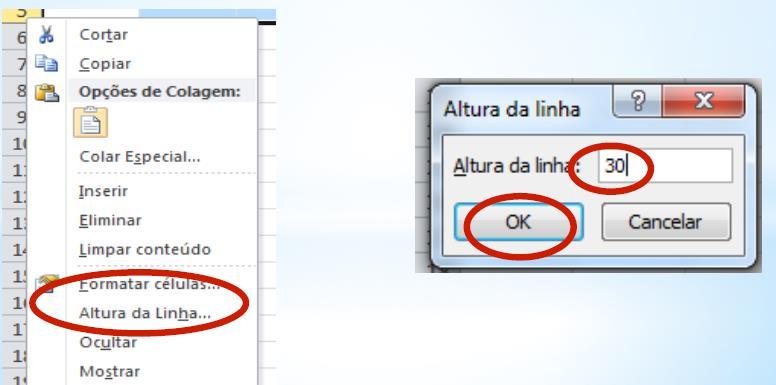 Alterar altura das linhas Clicar no número que identifica a linha.