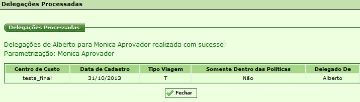 Tela aguardando parametrizações aprovadas Na tela de delegação o