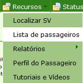 Lista de Passageiro Para localizar a Lista de passageiros (preferencia de viagem) siga em Recursos / Lista de passageiros: Nesta tela é possível enviar e