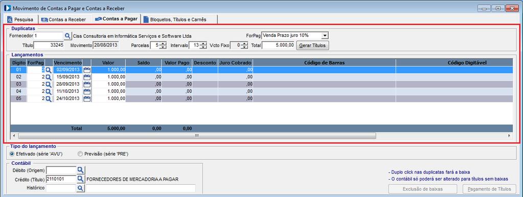 Observação: O sistema trará somente as formas de pagamentos configuradas para utilização em Notas de Entrada, esta configuração deverá ser realizada no menu Cadastros/ Complementares/ Formas de