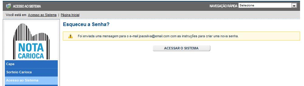 O sistema enviará as instruções para criação de uma nova senha para o email previamente