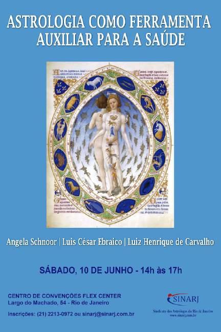Eventos do SINARJ ASTROLOGIA COMO FERRAMENTA AUXILIAR PARA A SAÚDE 10 de junho de 2016 Centro de Convenções do Ed.