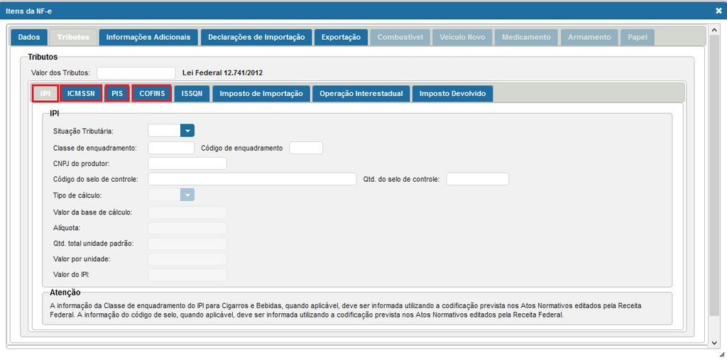 - Caso você não tenha cadastrado previamente a tributação, navegue aba por aba (ICMS, IPI, PIS, COFINS) e selecione qual é a situação