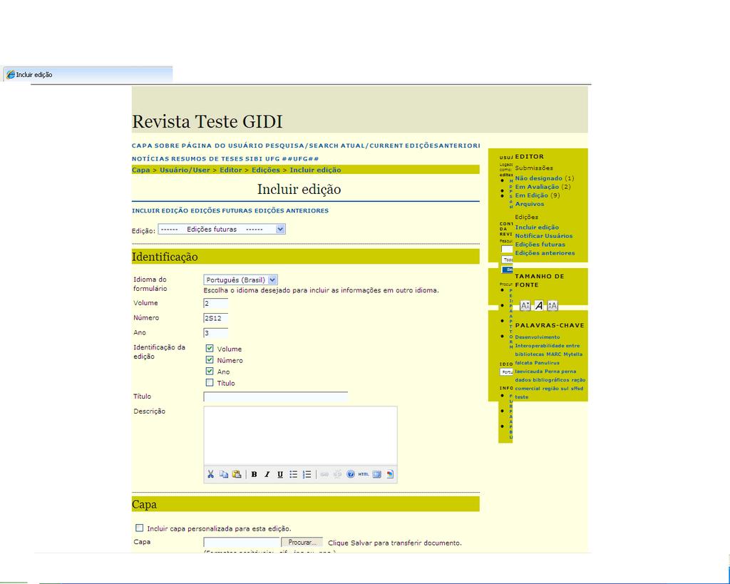 Em Edição, o Editor deve escolher criar edição futura. Os dados de identificação(volume, número, ano) foram previamente configurados pelo Editor Gerente da revista, mas podem ser modificados.