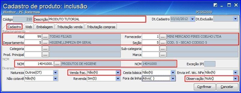 Novo; 2) Informe a Descrição; 3) Informe ou selecione a Filial, o Fornecedor, o Departamento, a Seção e o NCM (nomenclatura comum do MERCOSUL); 4) Informe no