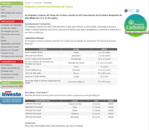 Avaliação dos Resultados das Medidas Intangíveis do PPEC 2008 Quadro 2-7 - Indicadores de execução e custos Medida DECO_I1 Número de acções Custo PPEC ( ) Custo promotor ( ) Custo outros ( ) Custo