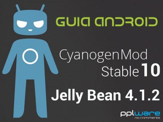 Guia Android: Flashar a CM10