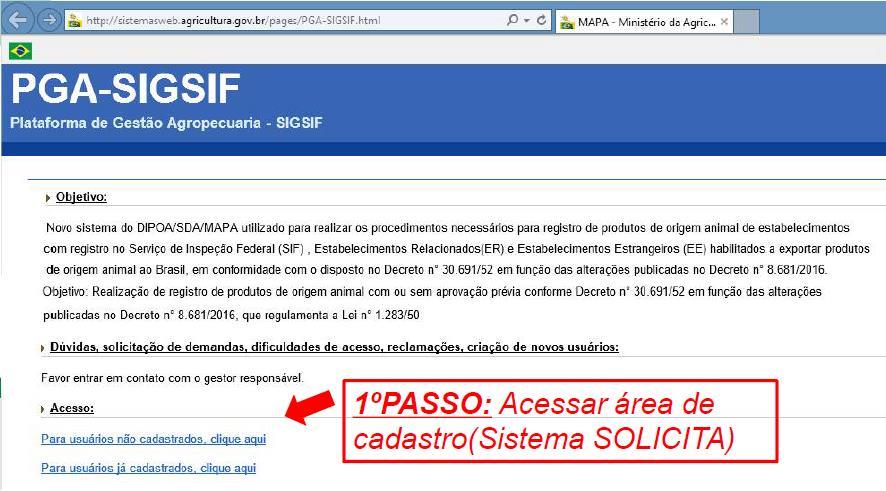 Plataforma de Gestão Agropecuária (PGA/SIGSIF) ATENÇÃO PARA A INDICAÇÃO DE USUÁRIOS DA COOPERATIVA!! Solicitação de acesso ao sistema deve ser feita pelo Responsável Legal da Cooperativa.