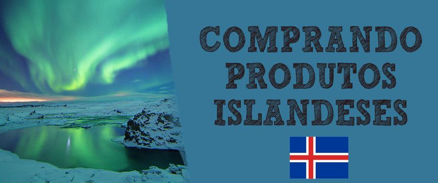 Comprando produtos islandeses Comprando produtos islandeses pela internet. Passo a passo e depoimento de como foi a experiência.