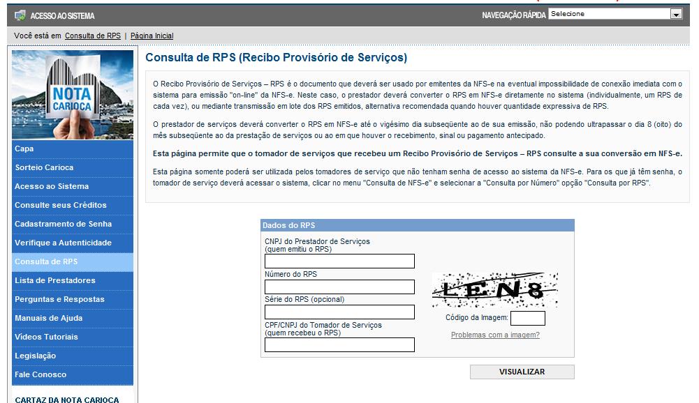 Página 100 de 113 17. Consulta de RPS O sistema da NFS-e permite que o tomador de serviços que recebeu um Recibo Provisório de Serviços RPS consulte a sua conversão em NFS-e.