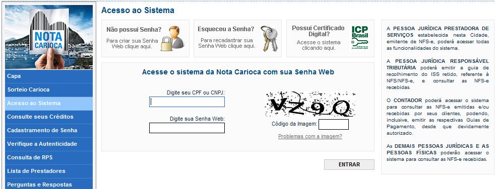 Página 7 de 113 3. O CERTIFICADO DIGITAL e o Acesso ao Sistema As pessoas jurídicas em geral deverão, e as enquadradas nas exceções dos itens 2.