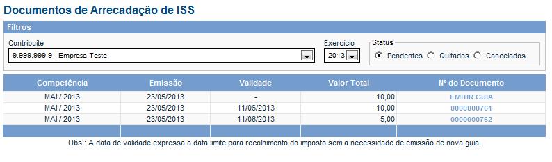 .1. Emitindo uma Guia de Pagamento Para emitir uma guia de pagamento do ISS referente às NFS-e emitidas ou recebidas, selecione: o estabelecimento (inscrição) e o Exercício no