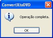 Aguarde o processo de conversão Concluído o processo você pode gravar direto pelo gravador de DVD ou criar um arquivo de imagem do