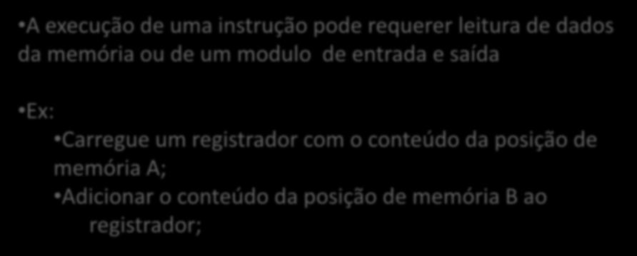 Tarefas A execução de uma instrução pode requerer leitura de