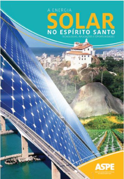 ASPE A Energia Solar no Espírito Santo Avalia as tecnologias, aplicações e