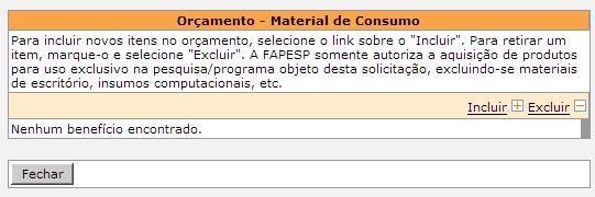 . O sistema retornará à tela anterior, mostrando os Segue exemplo mostrando a tela após a inserção de alguns itens: Clique em.