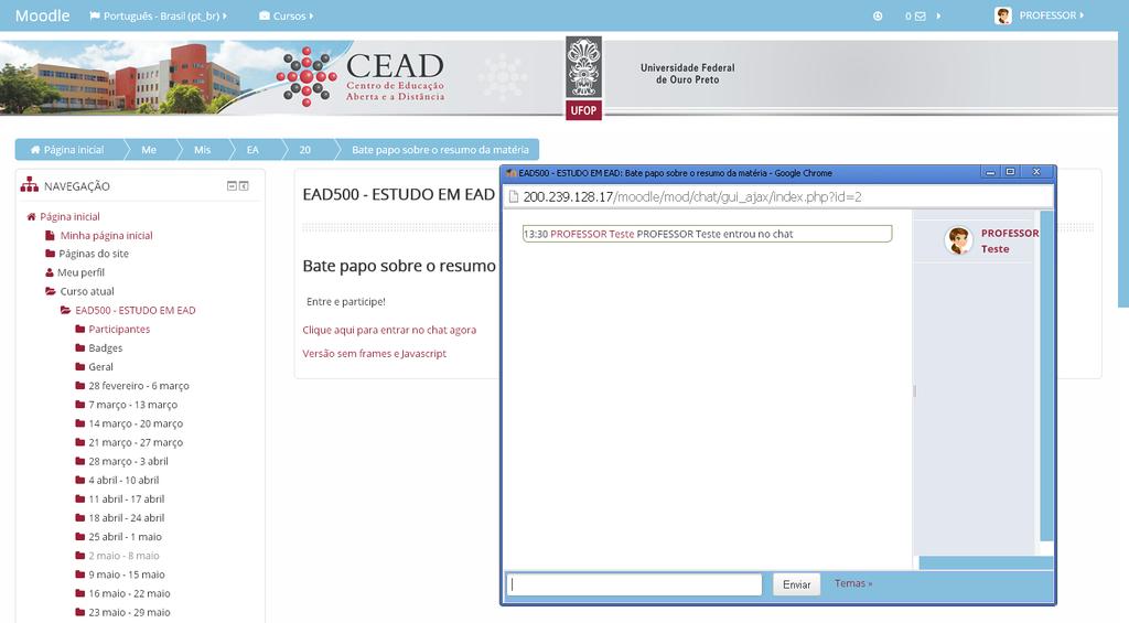 São exemplos de atividades: - Chats - Fóruns - Lições - Questionários - Recursos - Tarefas - Wikis ATIVIDADE 1: Chats ou salas de bate-papo São ferramentas de comunicação